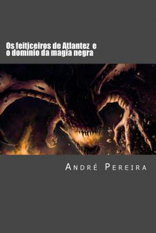 Carte Os feiticeiros de Atlantez: O domínio da magia negra Andre Pereira