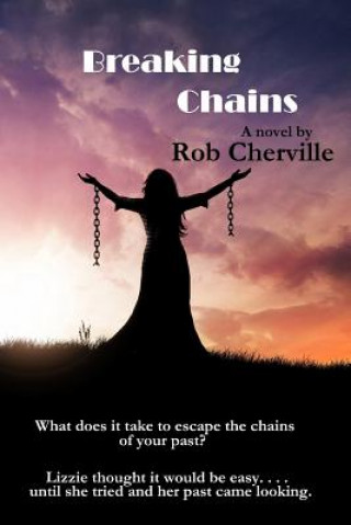 Knjiga Breaking Chains Rob Cherville