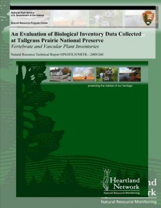 Книга An Evaluation of Biological Inventory Data Collected at Tallgrass Prairie National Preserve: Vertebrate and Vascular Plant Inventories Michael H Williams