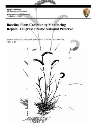 Könyv Baseline Plant Community Monitoring Report, Tallgrass Prairie National Preserve Alicia Sasseen