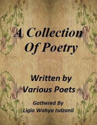Kniha A Collection of Poetry: by Various Poets Ligia Wahya Isdzanii