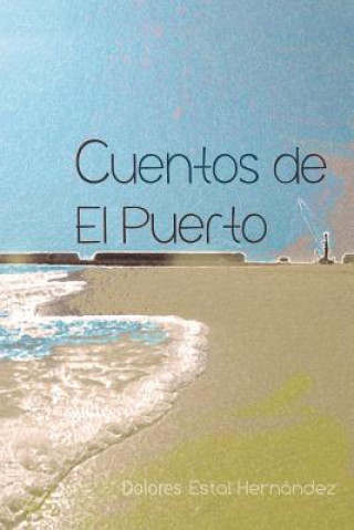 Könyv Cuentos de El Puerto Dolores Estal Hernandez