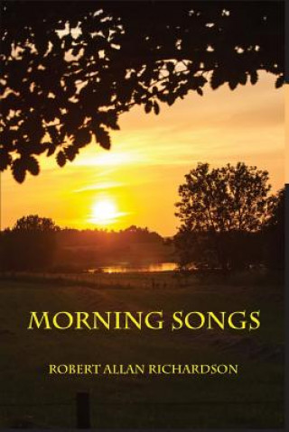 Kniha Morning Songs Robert Allan Richardson