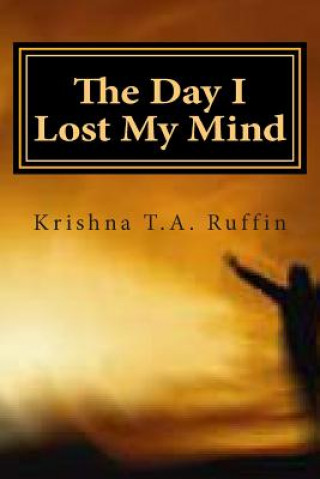 Könyv The Day I Lost My Mind Krishna T a Ruffin