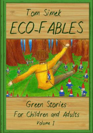 Knjiga Eco-Fables: Green Stories for Children and Adults (Volume 1) Tom Simek