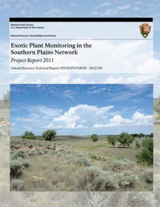 Könyv Exotic Plant Monitoring in the Southern Plains Network: Project Report 2011 Tomye Folts-Zettner