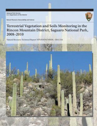 Książka Terrestrial Vegetation and Soils Monitoring in the Rincon Mountain District, Saguaro National Park, 2008?2010 J Andrew Hubbard