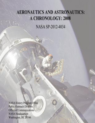 Книга Aeronautics and Astronautics: A Chronology: 2008 National Aeronautics and Administration