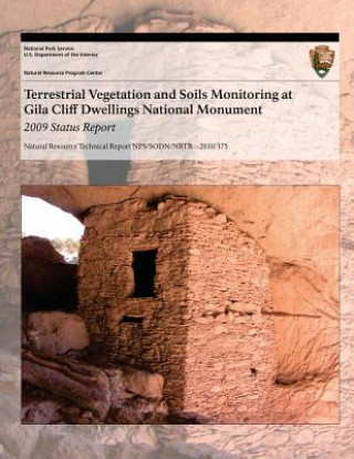 Książka Terrestrial Vegetation and Soils Monitoring at Gila Cliff Dwellings National Monument: 2009 Status Report J Andrew Hubbard