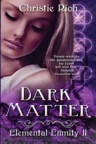 Carte Dark Matter (Elemental Enmity Book II) Christie L Rich