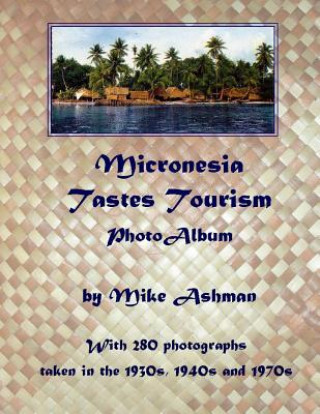 Könyv Mironesia Tastes Tourism Photo Album Mike Ashman