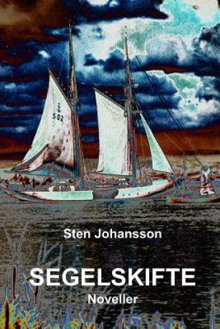 Könyv Segelskifte: Noveller Sten Johansson