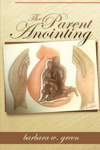 Buch The Parent Anointing (Second Edition) Barbara W Green