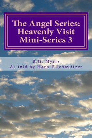 Knjiga The Angel Series: Heavenly Visit R G Myers