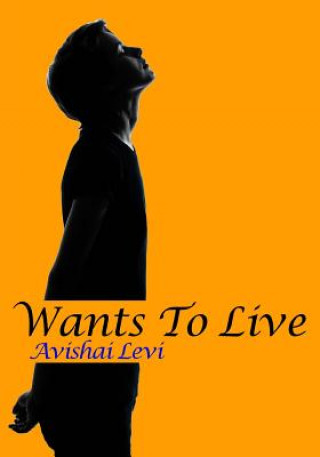 Kniha Wants To Live Avishai Levi