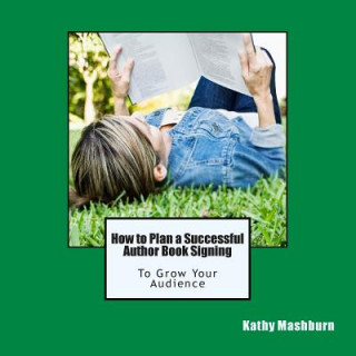 Kniha How to Plan a Successful Author Book Signing Kathy Mashburn