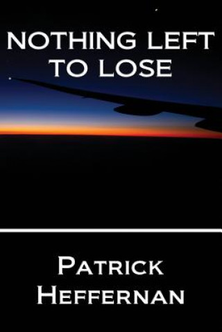 Carte Nothing Left to Lose Patrick Heffernan