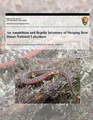 Kniha An Amphibian and Reptile Inventory of Sleeping Bear Dunes National Lakeshore Gary S Casper