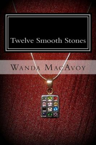 Kniha Twelve Smooth Stones Wanda MacAvoy