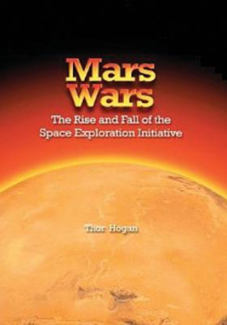 Książka Mars Wars: The Rise and Fall of the Space Exploration Initiative National Aeronautics and Administration