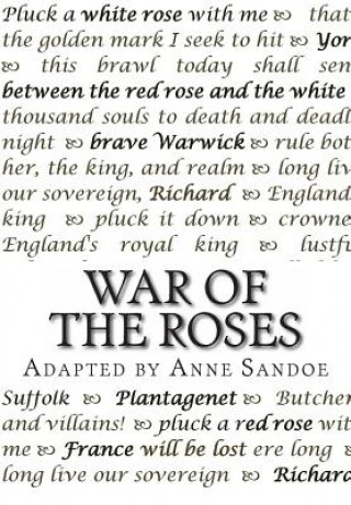 Carte War of the Roses: Adapted from the plays of William Shakespeare Anne Sandoe