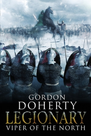 Könyv Legionary: Viper of the North MR Gordon Doherty