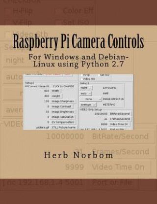 Libro Raspberry Pi Camera Controls: For Windows and Debian-Linux using Python 2.7 Herb Norbom