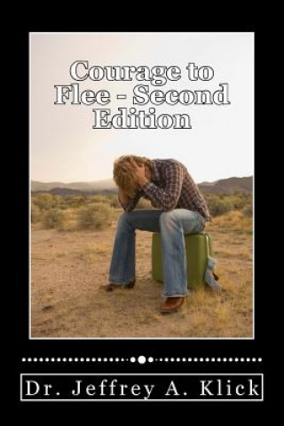 Book Courage to Flee Jeffrey A Klick
