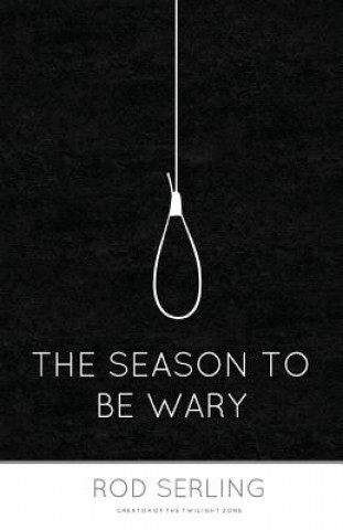 Kniha The Season to Be Wary Rod Serling