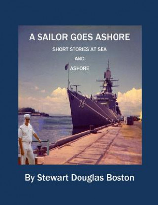 Książka A Sailor Goes Ashore: Short Stories at Sea and Ashore Stewart Douglas Boston