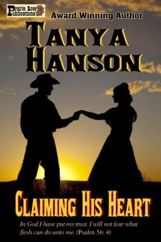 Könyv Claiming His Heart Tanya Hanson