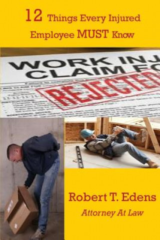 Książka 12 Things Every Injured Worker MUST Know Robert T Edens