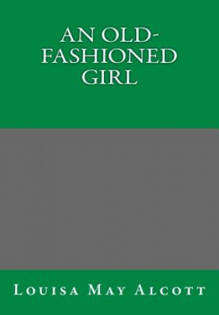 Book An Old-Fashioned Girl Louisa May Alcott