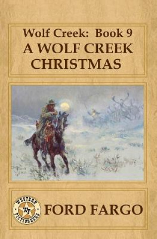 Carte Wolf Creek: Book 9, A Wolf Creek Christmas Ford Fargo