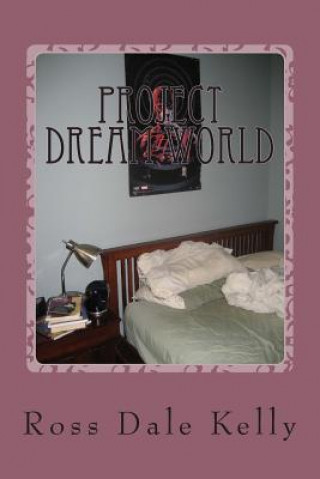 Buch Project Dream World Ross Dale Kelly