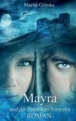 Könyv Mayra und der Prinz von Terrestra Marita Grimke