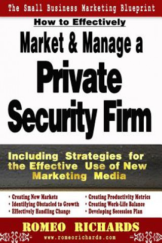 Książka How to Effectively Market and Manage a Private Security Firm Romeo Richards