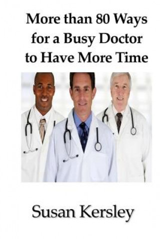 Książka More than 80 Ways for a Busy Doctor To have More Time Susan Kersley