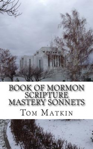 Carte Book of Mormon Scripture Mastery Sonnets Tom Matkin