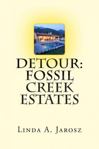 Kniha Detour: Fossil Creek Estates Linda a Jarosz