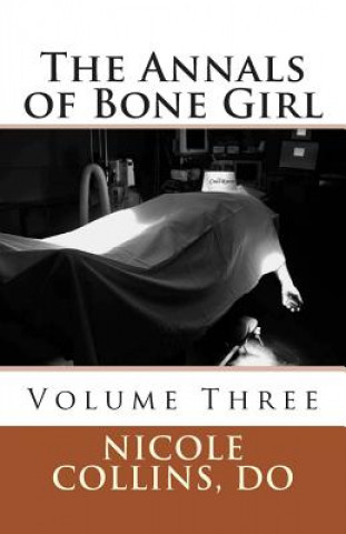 Carte The Annals of Bone Girl: Volume Three: The Year of Ennui Nicole Collins Do