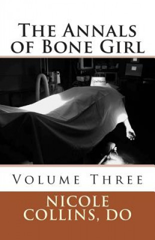 Książka The Annals of Bone Girl: Volume Three: The Year of Ennui Nicole Collins Do