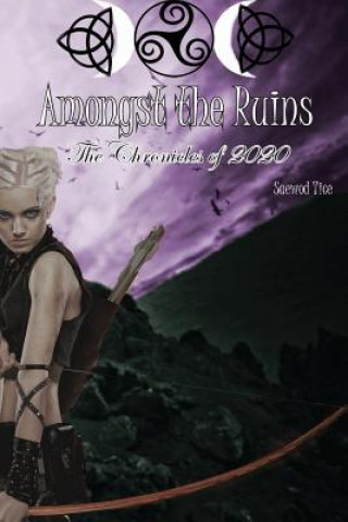 Kniha Amongst the Ruins: Amongst the Ruins: The Chronicles of 2020 Saewod Tice