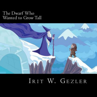 Buch The Dwarf Who Wanted to Grow Tall Irit Weich Gezler