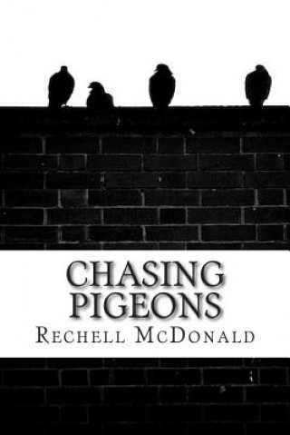Könyv Chasing Pigeons Rechell McDonald