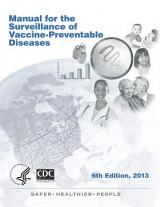 Kniha Manual for the Surveillance of Vaccine-Preventable Diseases 6th Edition, 2013 Sandra W Roush Mph