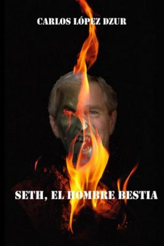 Libro Seth, el hombre bestia Carlos Lopez Dzur