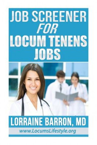 Книга Job Screener for Locum Tenens Jobs Lorraine Barron M D