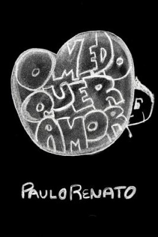 Kniha O Medo quer amor Paulo Renato