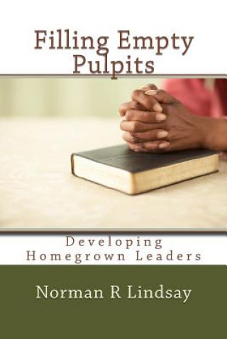 Libro Filling Empty Pulpits: Developing Homegrown Leaders Norman R Lindsay